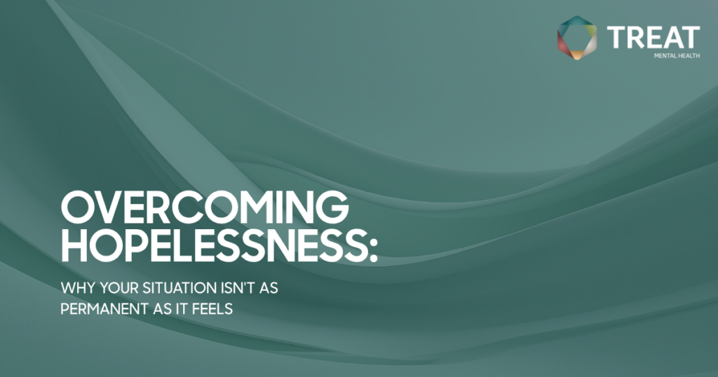 Slide title: Overcoming Hopelessness — Why your situation isn’t as permanent as it feels; Treat Mental Health logo top right.
